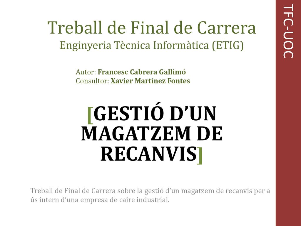 Treball de Final de Carrera Enginyeria Tècnica Informàtica (ETIG)