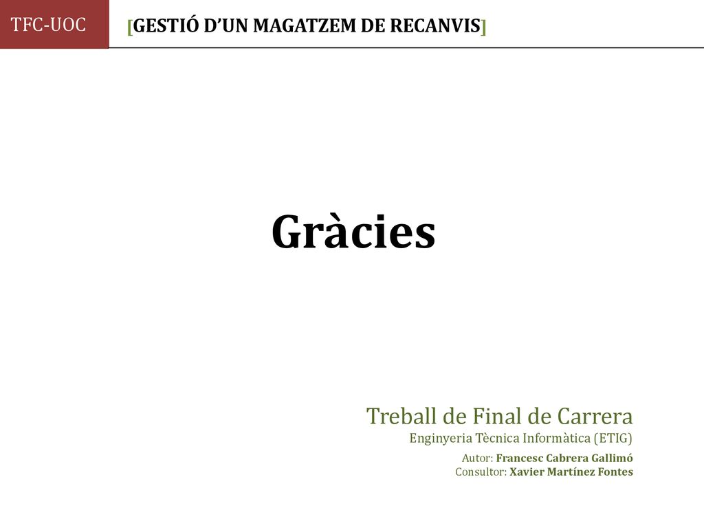 Treball de Final de Carrera Enginyeria Tècnica Informàtica (ETIG)