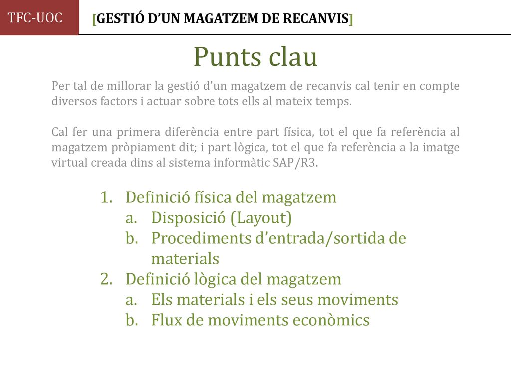 Punts clau Definició física del magatzem Disposició (Layout)