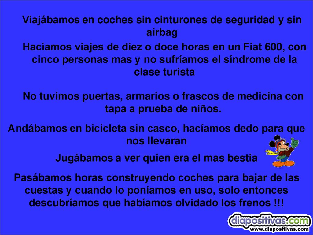 Viajábamos en coches sin cinturones de seguridad y sin airbag