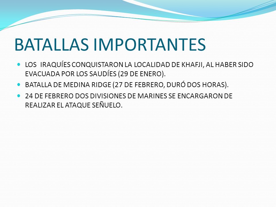BATALLAS IMPORTANTES LOS IRAQUÍES CONQUISTARON LA LOCALIDAD DE KHAFJI, AL HABER SIDO EVACUADA POR LOS SAUDÍES (29 DE ENERO).