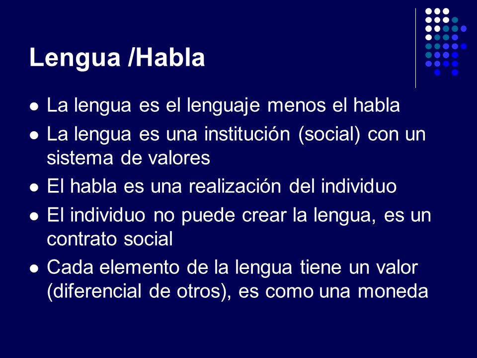 Lengua /Habla La lengua es el lenguaje menos el habla