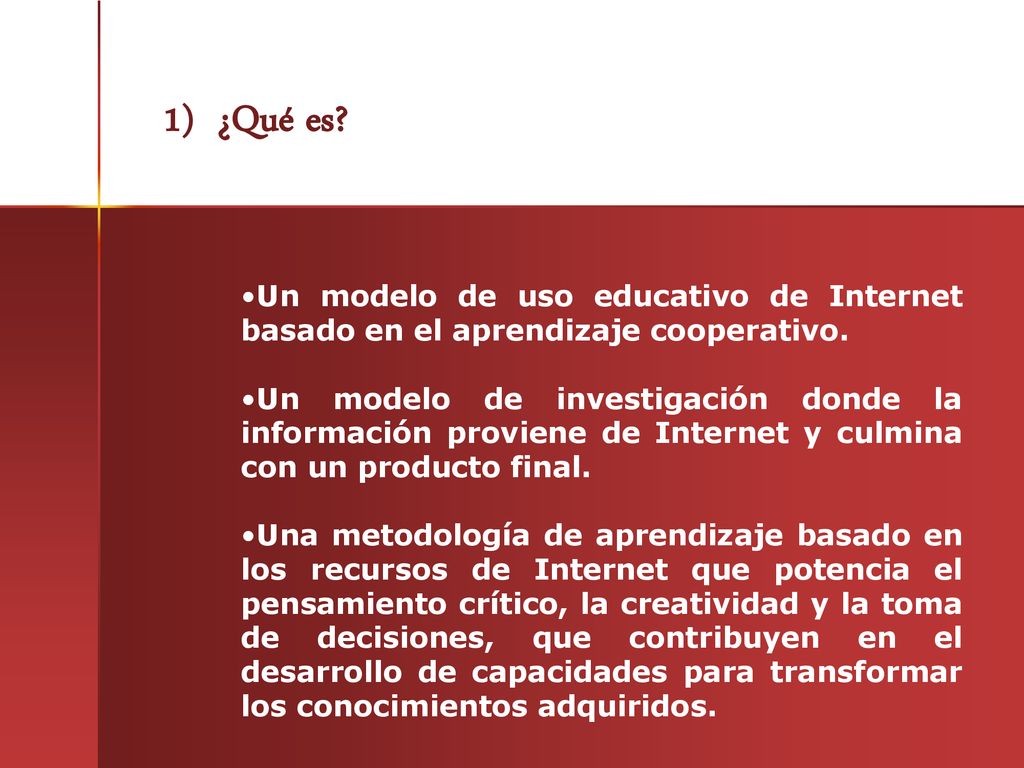 1) ¿Qué es Un modelo de uso educativo de Internet basado en el aprendizaje cooperativo.