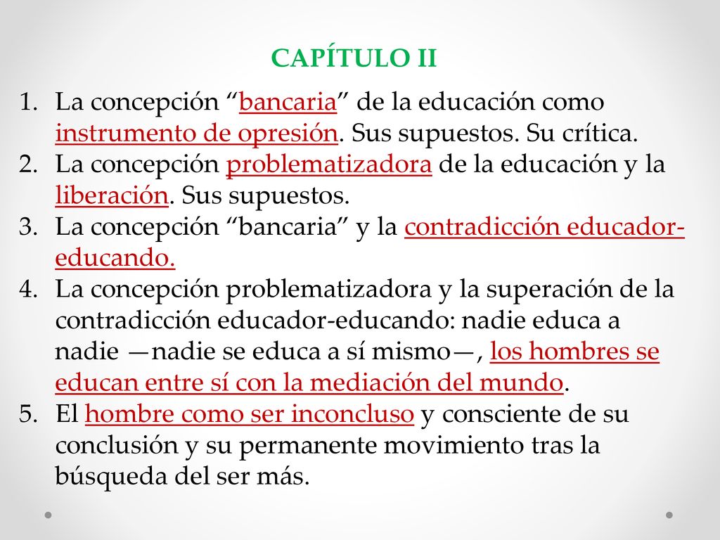 CAPÍTULO II La concepción bancaria de la educación como instrumento de opresión. Sus supuestos. Su crítica.