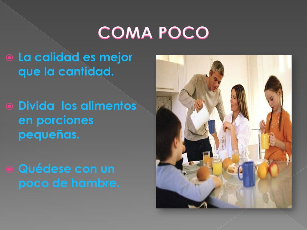 COMA POCO La calidad es mejor que la cantidad.