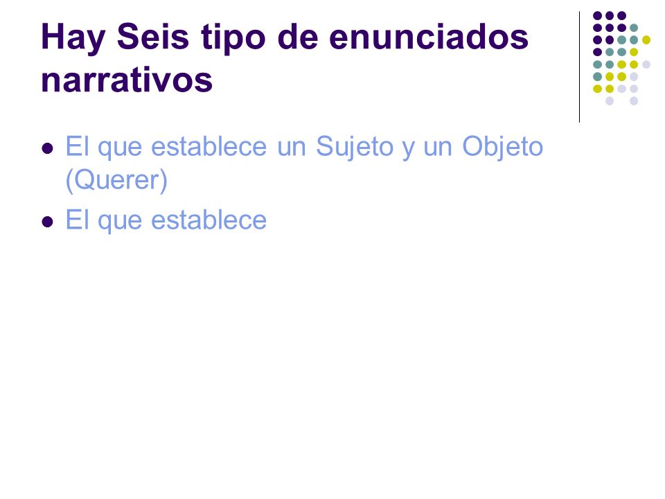 Hay Seis tipo de enunciados narrativos