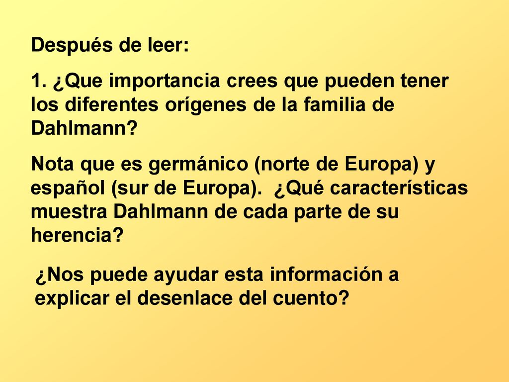 Después de leer: 1. ¿Que importancia crees que pueden tener los diferentes orígenes de la familia de Dahlmann