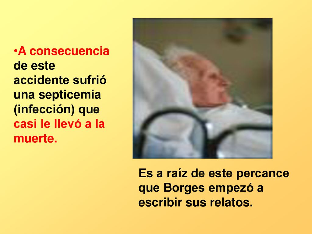 A consecuencia de este accidente sufrió una septicemia (infección) que casi le llevó a la muerte.