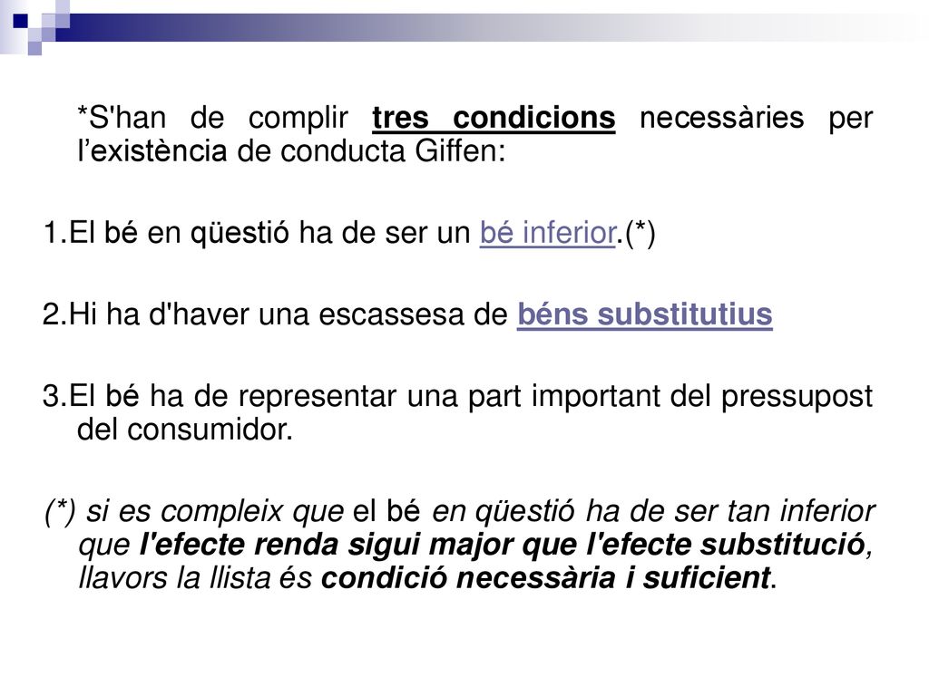 *S han de complir tres condicions necessàries per l’existència de conducta Giffen: