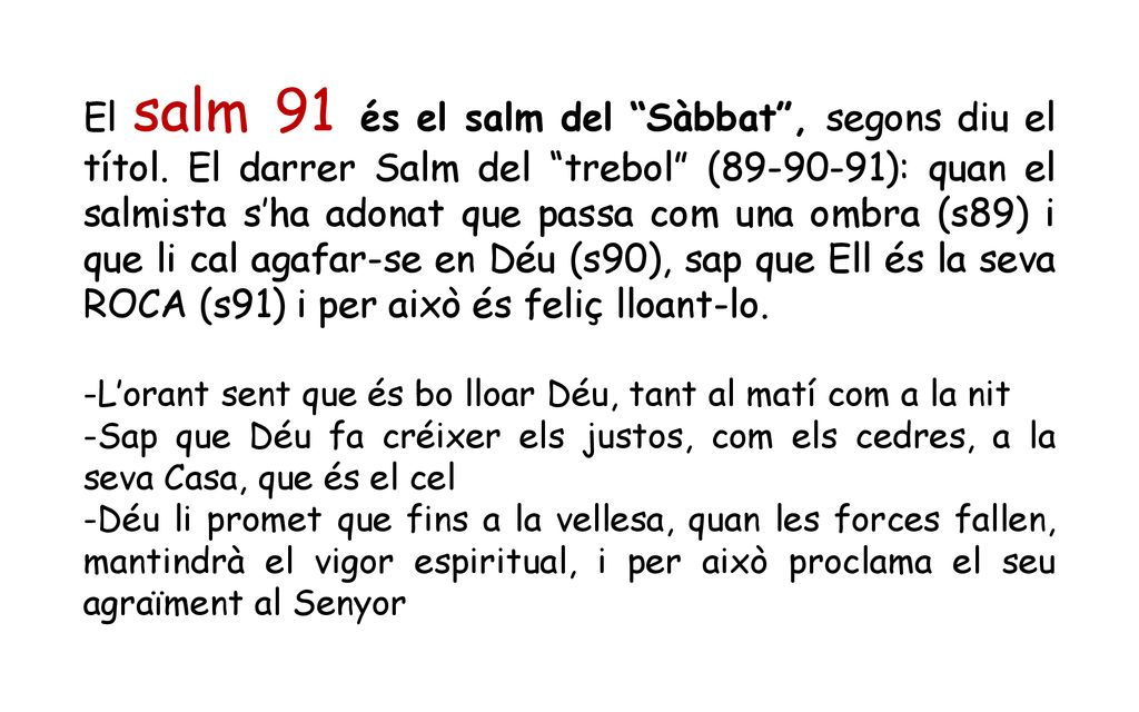El salm 91 és el salm del Sàbbat , segons diu el títol