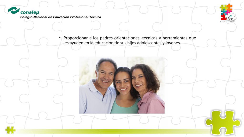 Proporcionar a los padres orientaciones, técnicas y herramientas que les ayuden en la educación de sus hijos adolescentes y jóvenes.