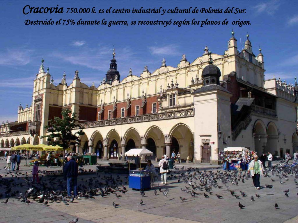 Cracovia h. es el centro industrial y cultural de Polonia del Sur.