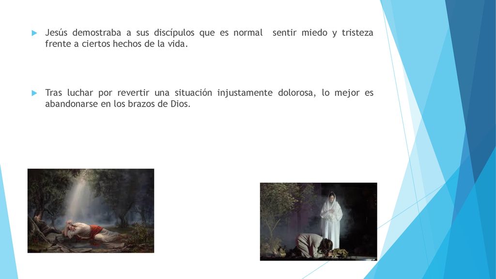 Jesús demostraba a sus discípulos que es normal sentir miedo y tristeza frente a ciertos hechos de la vida.