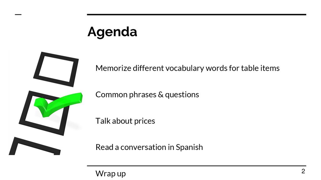 Agenda Memorize different vocabulary words for table items