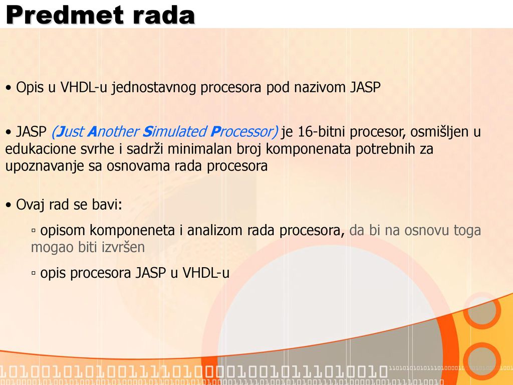Predmet rada Opis u VHDL-u jednostavnog procesora pod nazivom JASP