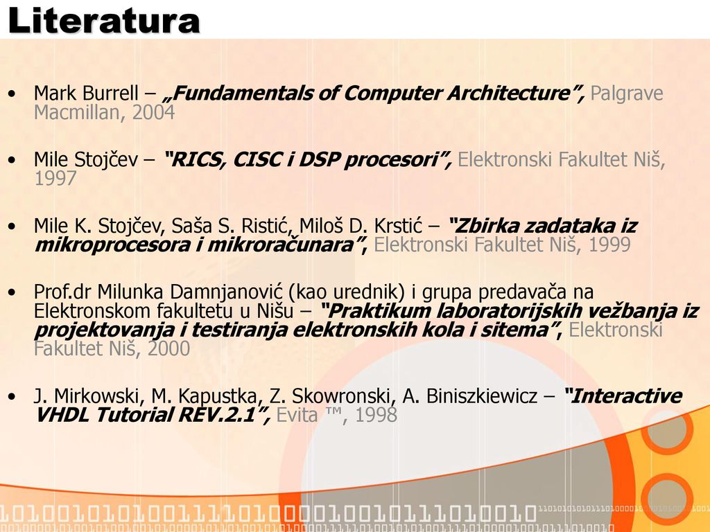 Literatura Mark Burrell – „Fundamentals of Computer Architecture , Palgrave Macmillan,
