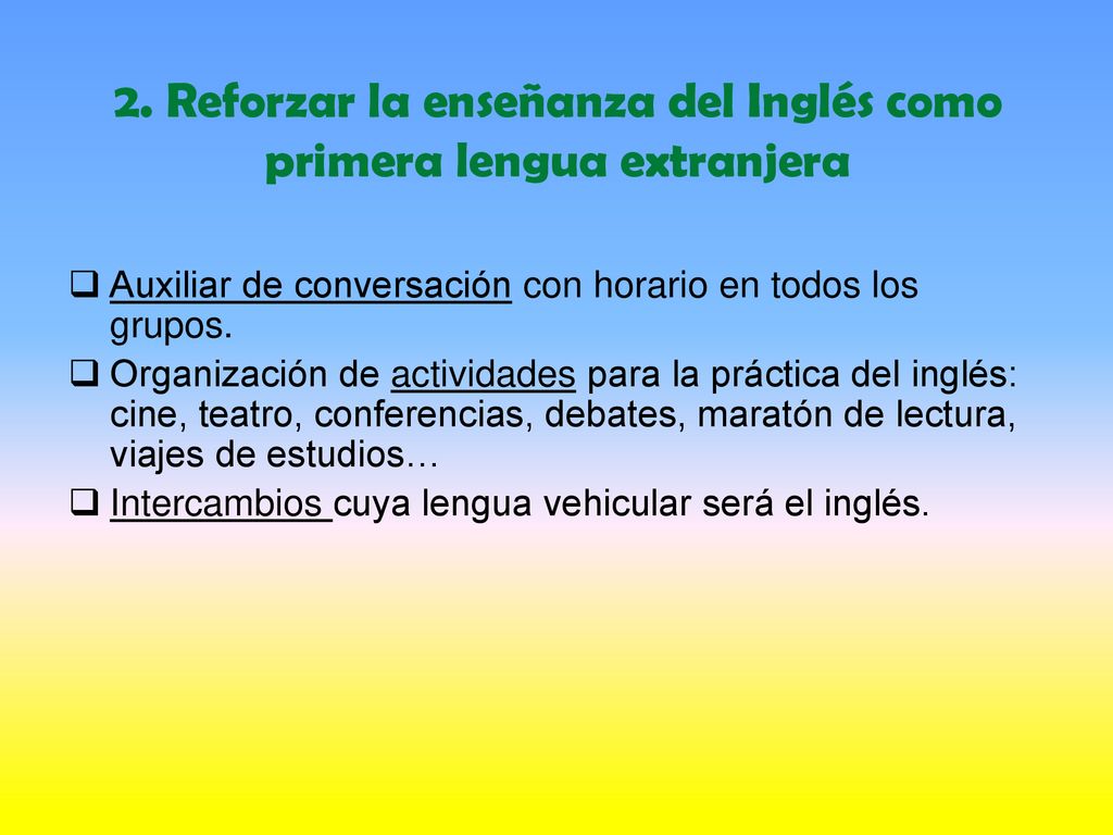 2. Reforzar la enseñanza del Inglés como primera lengua extranjera