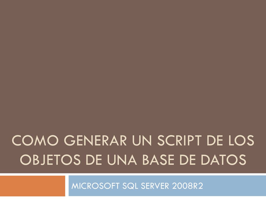 COMO GENERAR UN SCRIPT DE LOS OBJETOS DE UNA BASE DE DATOS