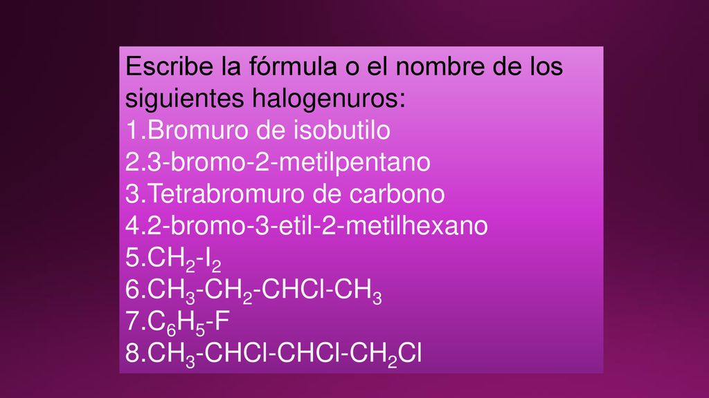 Escribe la fórmula o el nombre de los siguientes halogenuros: