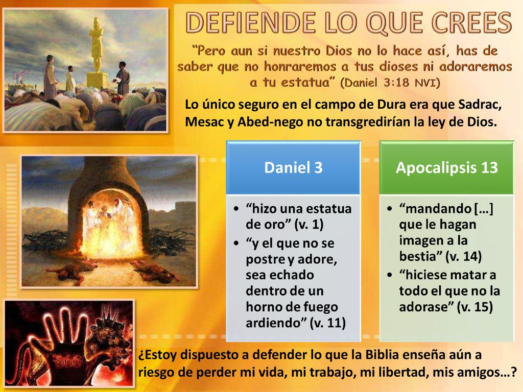 Lo único seguro en el campo de Dura era que Sadrac, Mesac y Abed-nego no transgredirían la ley de Dios.