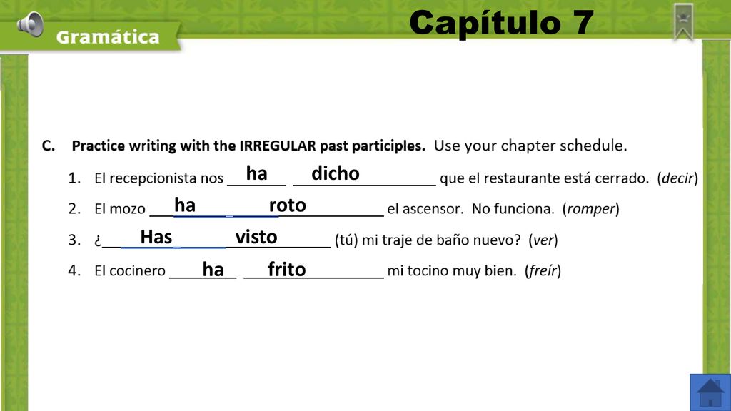 Capítulo 7 ha dicho ha roto Has visto ha frito