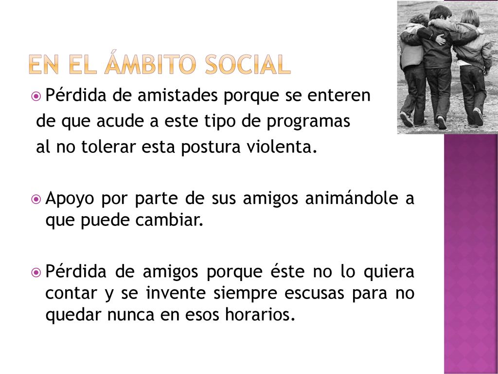 En el ámbito social Pérdida de amistades porque se enteren