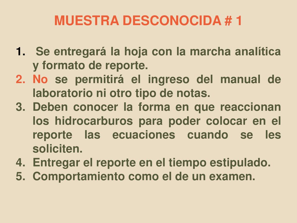 MUESTRA DESCONOCIDA # 1 Se entregará la hoja con la marcha analítica y formato de reporte.