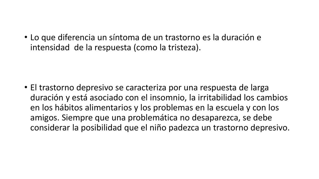 Lo que diferencia un síntoma de un trastorno es la duración e intensidad de la respuesta (como la tristeza).