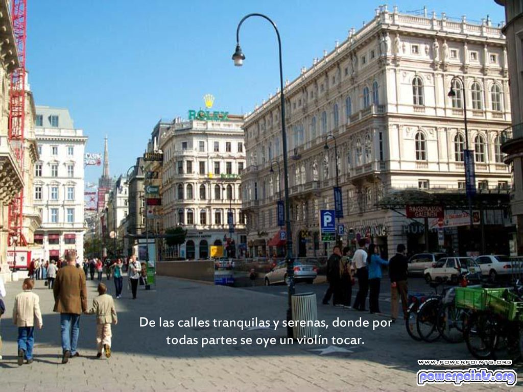 De las calles tranquilas y serenas, donde por todas partes se oye un violín tocar.
