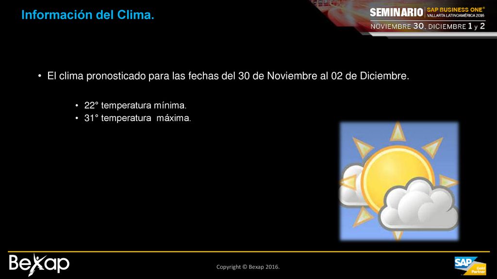 Información del Clima. El clima pronosticado para las fechas del 30 de Noviembre al 02 de Diciembre.