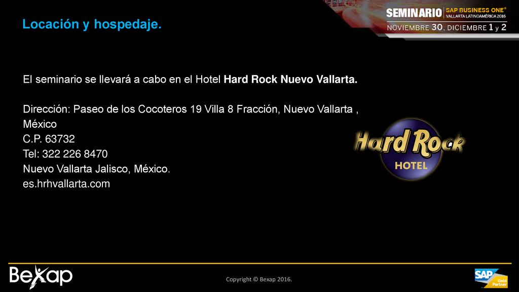 Locación y hospedaje. El seminario se llevará a cabo en el Hotel Hard Rock Nuevo Vallarta.