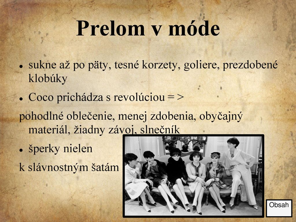 Prelom v móde sukne až po päty, tesné korzety, goliere, prezdobené klobúky. Coco prichádza s revolúciou = >