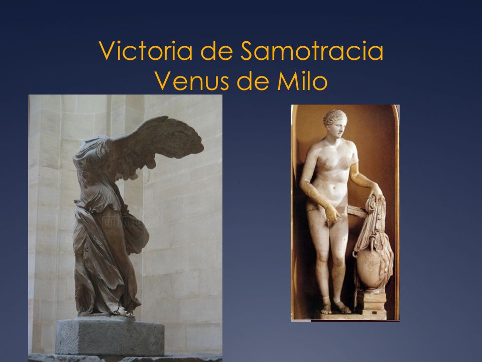 Victoria de Samotracia Venus de Milo