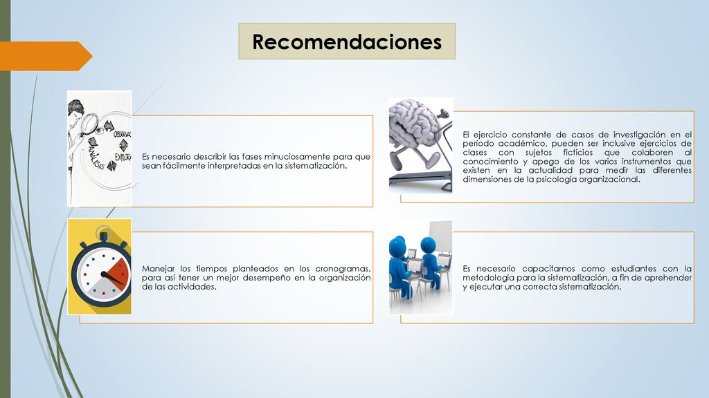 Recomendaciones Es necesario describir las fases minuciosamente para que sean fácilmente interpretadas en la sistematización.