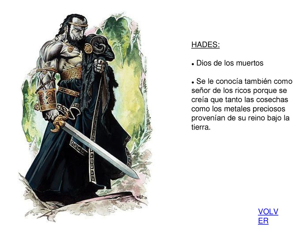 HADES: Dios de los muertos. Se le conocía también como.