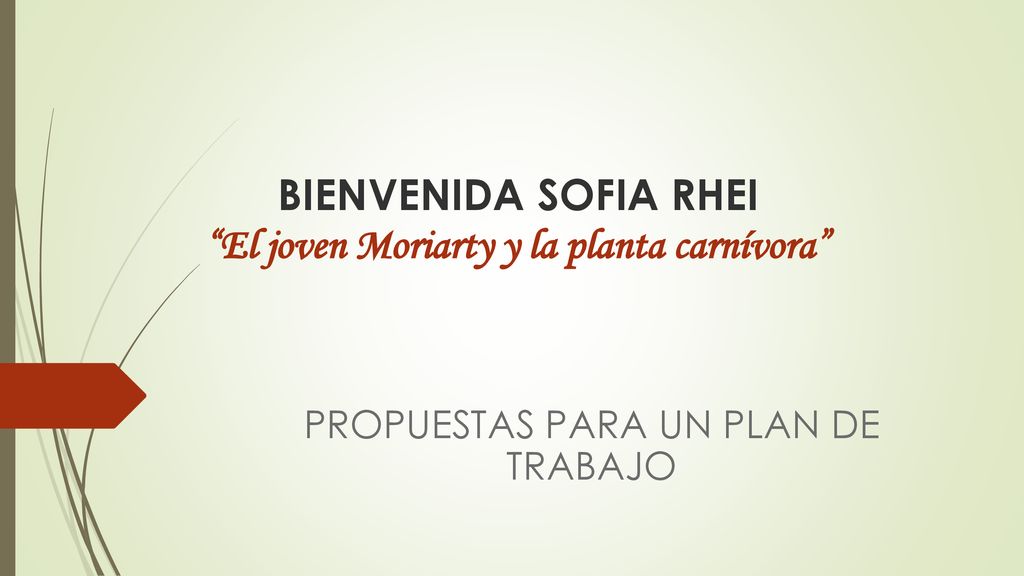 BIENVENIDA SOFIA RHEI El joven Moriarty y la planta carnívora