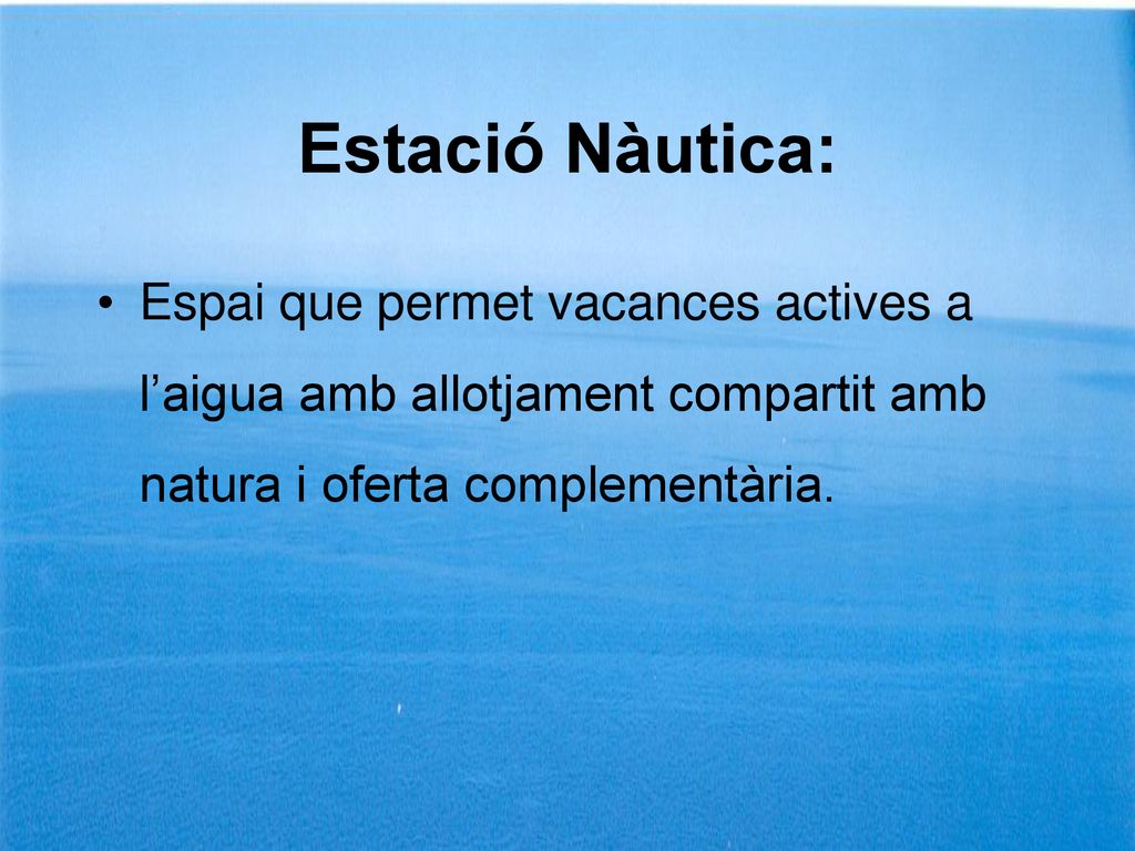 Estació Nàutica: Espai que permet vacances actives a l’aigua amb allotjament compartit amb natura i oferta complementària.