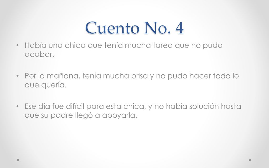Cuento No. 4 Había una chica que tenía mucha tarea que no pudo acabar.