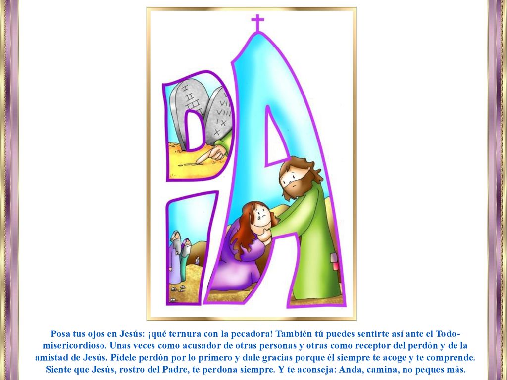 Posa tus ojos en Jesús: ¡qué ternura con la pecadora