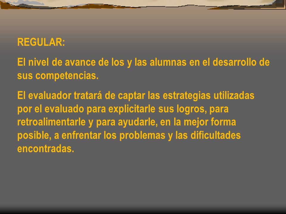 REGULAR: El nivel de avance de los y las alumnas en el desarrollo de sus competencias.
