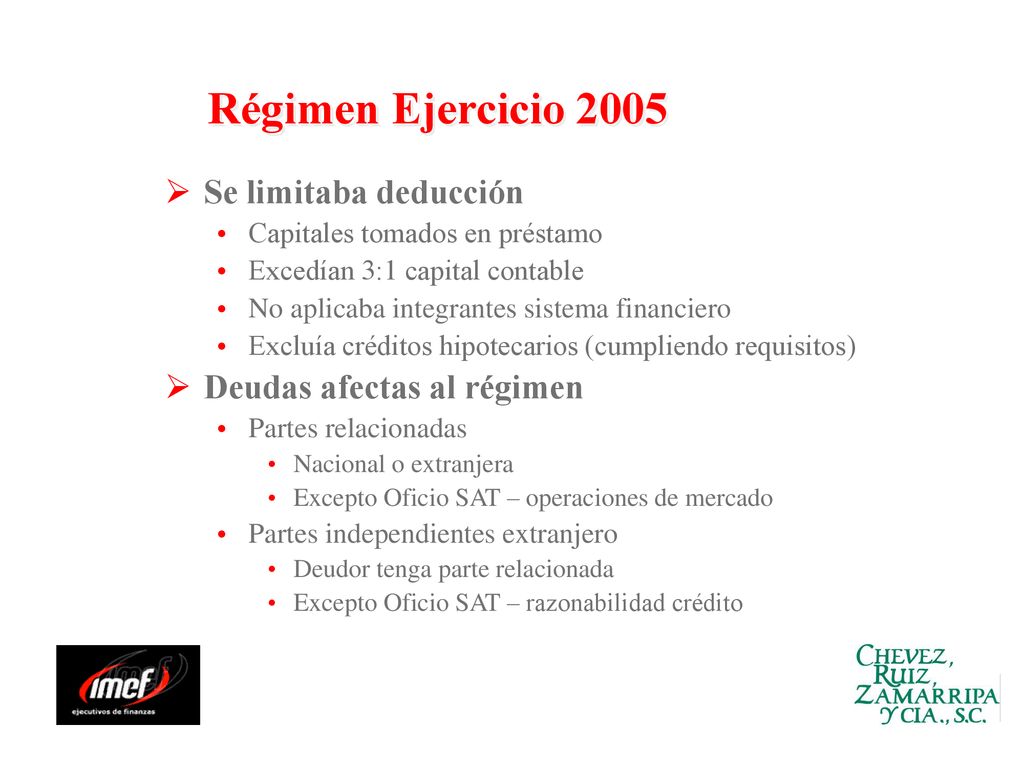 Régimen Ejercicio 2005 Se limitaba deducción Deudas afectas al régimen