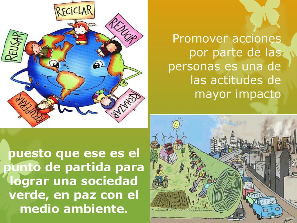 Promover acciones por parte de las personas es una de las actitudes de mayor impacto