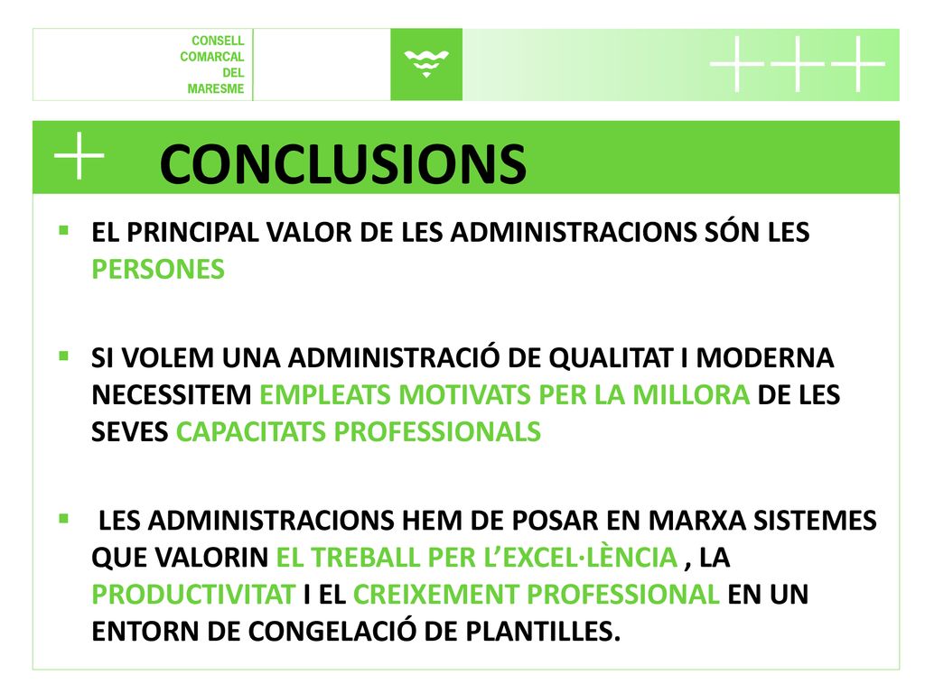 CONCLUSIONS EL PRINCIPAL VALOR DE LES ADMINISTRACIONS SÓN LES PERSONES