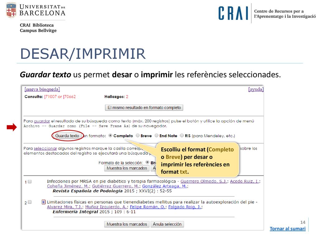 DESAR/IMPRIMIR Guardar texto us permet desar o imprimir les referències seleccionades.