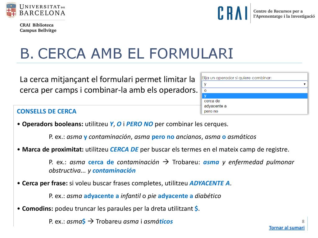 CERCA AMB EL FORMULARI La cerca mitjançant el formulari permet limitar la cerca per camps i combinar-la amb els operadors.