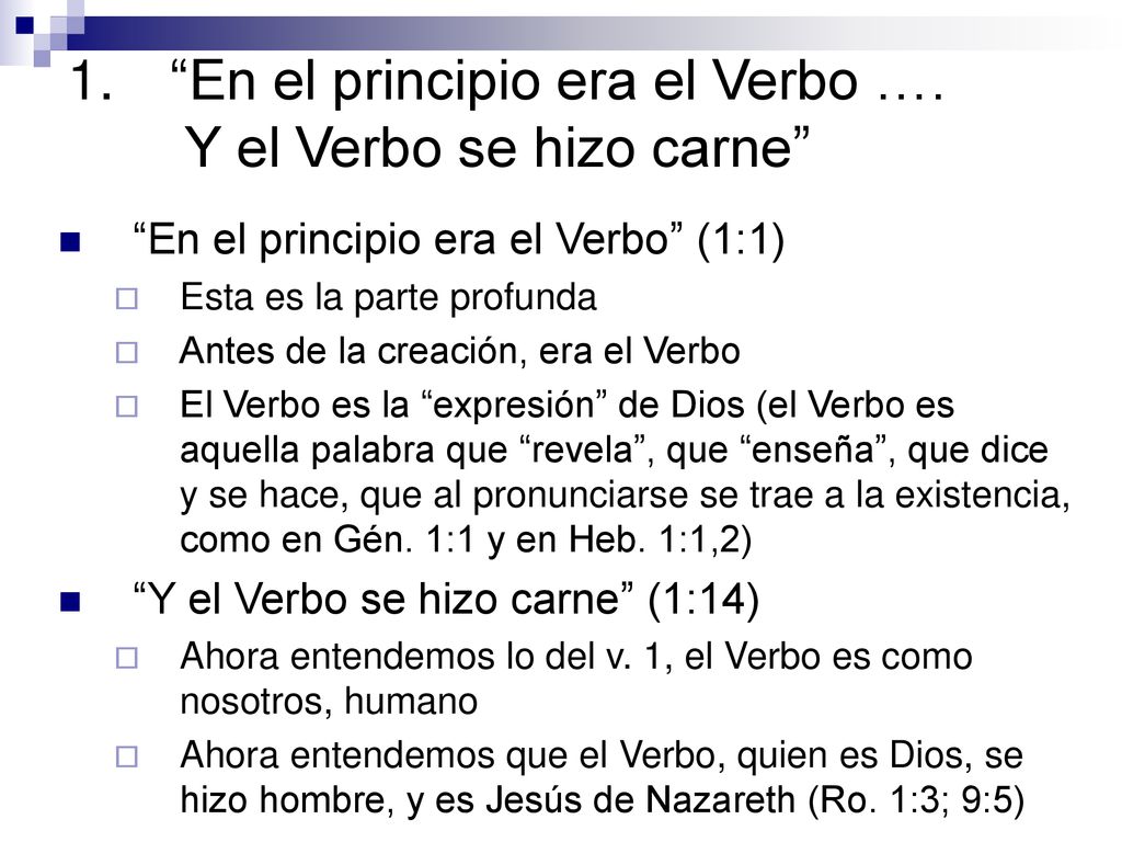 En el principio era el Verbo …. Y el Verbo se hizo carne