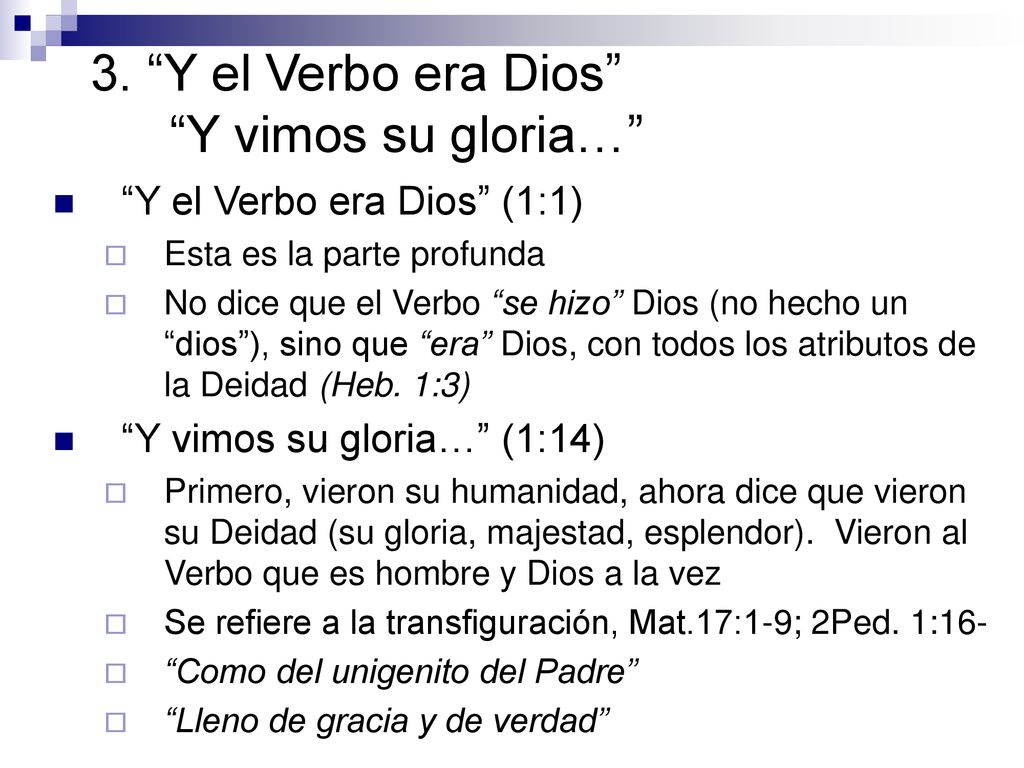 3. Y el Verbo era Dios Y vimos su gloria…