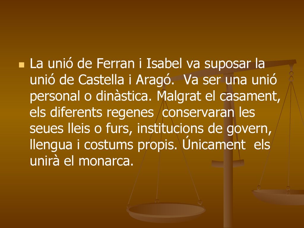 La unió de Ferran i Isabel va suposar la unió de Castella i Aragó