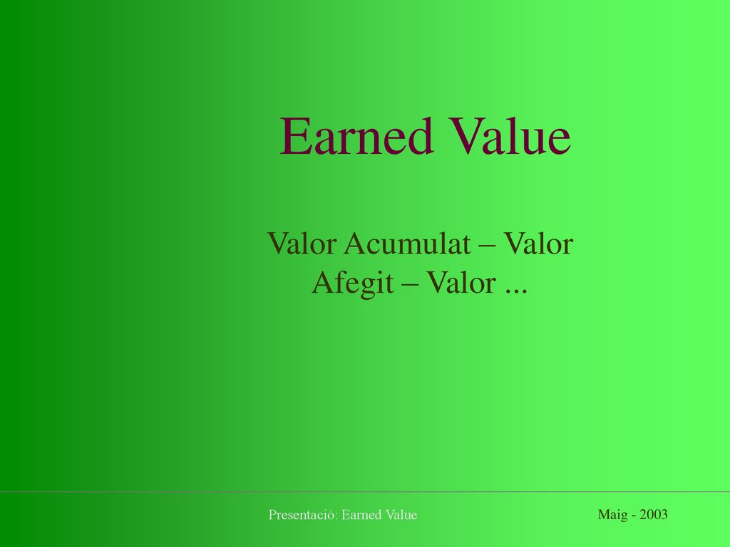 Valor Acumulat – Valor Afegit – Valor ...