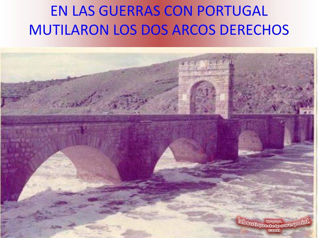 EN LAS GUERRAS CON PORTUGAL MUTILARON LOS DOS ARCOS DERECHOS